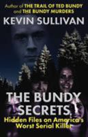 The Bundy Secrets: Hidden Files on America's Worst Serial Killer 1942266855 Book Cover