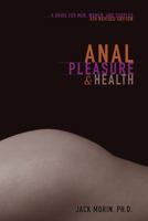 Anal Pleasure & Health: A Guide for Men and Women 0940208202 Book Cover