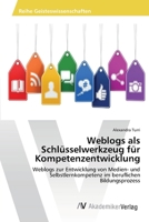 Weblogs als Schlusselwerkzeug fur Kompetenzentwicklung 3639677927 Book Cover