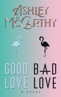 Good Love, Bad Love 1838412123 Book Cover