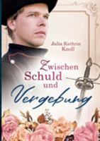Zwischen Schuld und Vergebung: Der Soldat des Königs Teil 2 3752841397 Book Cover
