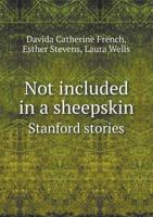 Not Included in a Sheepskin 0548475423 Book Cover