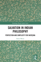 Salvation in Indian Philosophy: Perfection and Simplicity for Vaiśeṣika 0367420236 Book Cover