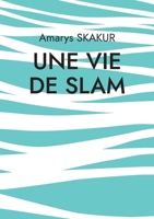 Une vie de Slam (French Edition) 2322100072 Book Cover