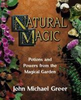 Natural Magic: Potions and Powers from the Magical Garden 156718295X Book Cover