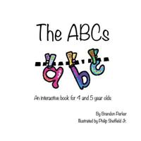 The ABC's: An Interactive Children's Book 0997353139 Book Cover