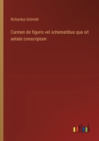 Carmen de figuris vel schematibus qua sit aetate conscriptum 3563227624 Book Cover
