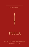 Tosca: An Overture · after Giacomo Puccini (The Overture Series) B0H4H2YJKQ Book Cover