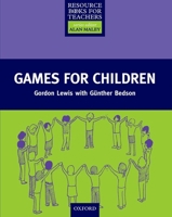 Games for Children (Resource Books for Teachers of Young Students) 0194372243 Book Cover