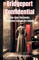 Bridgeport Confidential B0F7V71MLR Book Cover