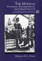 The Mi'kmaq: Resistance, Accommodation, and Cultural Survival (Case Studies in Cultural Anthropology) 0534440428 Book Cover