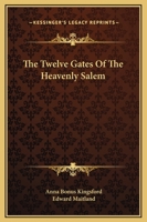 The Twelve Gates Of The Heavenly Salem 1419172247 Book Cover