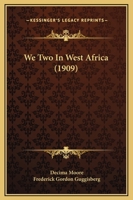 We Two In West Africa 1169333680 Book Cover