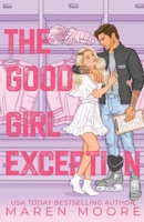 The Good Girl Exception: An Age Gap, Forbidden College Hockey Romance (Hellcats Hockey) B0GTQ38ZPR Book Cover