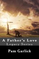 A Father's Love 1499391471 Book Cover