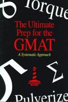 The Ultimate Prep for the GMAT: A Systematic Approach 0967759439 Book Cover