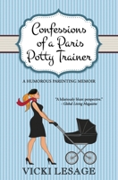 Confessions of a Paris Potty Trainer 1499276532 Book Cover