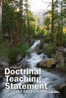 Doctrinal Teaching Statement of Valley Bible Church 1495317323 Book Cover