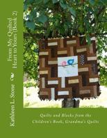From My Quilted Heart to Yours (Book 2): Quilts and Blocks from the Children's Book, Grandma's Quilts 1515203093 Book Cover