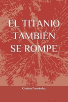 El Titanio También Se Rompe B09764L8YX Book Cover