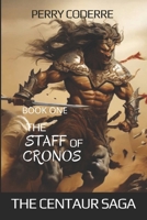 The Centaur Saga: The Staff of Cronos B0BKT6V7CH Book Cover