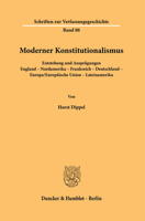 Moderner Konstitutionalismus: Entstehung Und Auspragungen. England - Nordamerika - Frankreich - Deutschland - Europa/Europaische Union - Lateinamerika ... Verfassungsgeschichte, 88) 3428181298 Book Cover