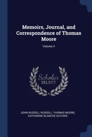 Memoirs, Journal, and Correspondence of Thomas Moore; Volume 4 1376462303 Book Cover