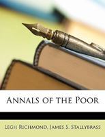 Annals Of The Poor. New Illustr. Ed., Ed. By J.s. Stallybrass 1514374412 Book Cover