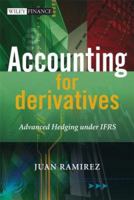 Accounting for Derivatives: Advanced Hedging under IFRS (The Wiley Finance Series) 0470515791 Book Cover