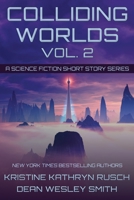 Colliding Worlds, Vol. 2: A Science Fiction Short Story Series 1561463884 Book Cover