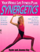 Synergetics: Your Whole Life Fitness Plan 0671673971 Book Cover