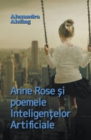 Anne Rose și poemele Inteligențelor Artificiale B0BHKV2244 Book Cover
