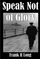 Speak not of Glory 1291105999 Book Cover