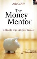 The Money Mentor: Getting to Grips with Your Finances 1844744906 Book Cover