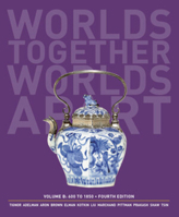 Worlds Together, Worlds Apart: A History of the World from the Beginnings of Humankind to the Present: Volume B, Chapters 9-15 (600-1800) 0393934969 Book Cover
