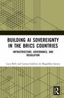 Building AI Sovereignty in the BRICS Countries: Infrastructure, Governance, and Regulation 1041288182 Book Cover