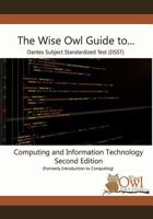 The Wise Owl Guide To... Dantes Subject Standardized Test (Dsst) Computing and Information Technology Second Edition (Formerly Introduction to Computing) 1718921276 Book Cover