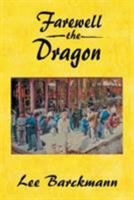 Farewell the Dragon 1735251402 Book Cover