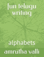 fun telugu writing: alphabets (fun telugu learning) B0F5WDW1YY Book Cover