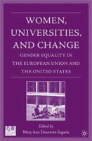 Women, Universities, and Change: Gender Equality in the European Union and the United States (Issues in Higher Education) 1137033738 Book Cover