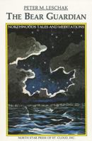 The Bear Guardian: Northwoods Tales and Meditations 0878390618 Book Cover