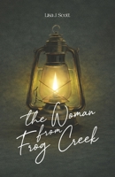 The Woman From Frog Creek: Antidotes From a Life They Couldn't Control B0GWGZ62KW Book Cover