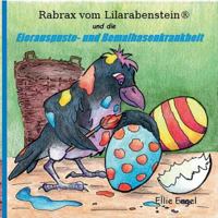 Rabrax vom Lilarabenstein und die Eierauspuste-Bemalhasenkrankheit 3746074274 Book Cover