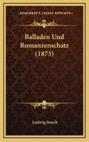Balladen Und Romanzenschatz (1873) 1161021337 Book Cover