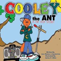 Cooley the Ant: a hip hop story 0692634193 Book Cover