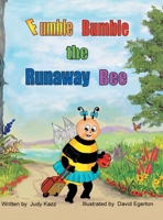 Fumble Bumble the Runaway Bee 1685366627 Book Cover