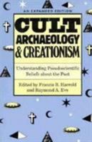 Cult Archaeology and Creationism: Understanding Pseudoscientific Beliefs about the Past 0877455139 Book Cover