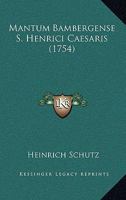 Mantum Bambergense S. Henrici Caesaris (1754) 1272779483 Book Cover
