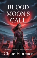 Blood Moon's Call: A Forbidden Love Among Wolves B0FR1MNV9C Book Cover