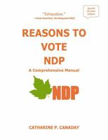 Reasons to Vote NDP: A Comprehensive Manual B0DZC232M9 Book Cover
